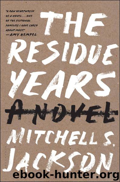 The Residue Years by Mitchell Jackson