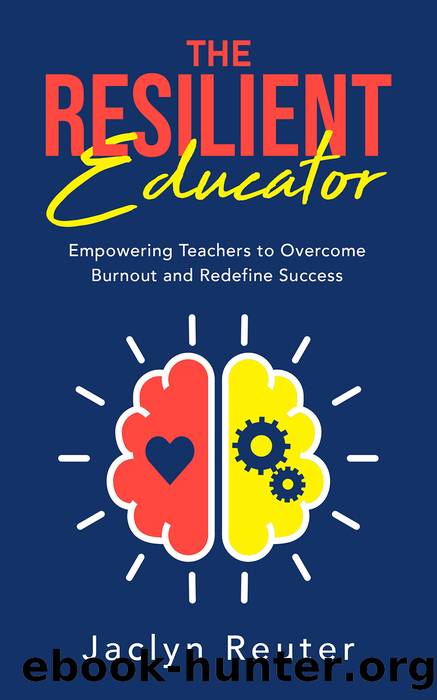 The Resilient Educator by Jaclyn Reuter