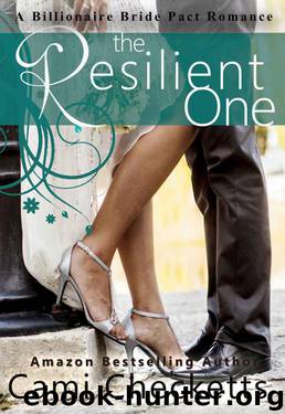 The Resilient One: A Billionaire Bride Pact Romance by Checketts Cami & Lewis Jeanette