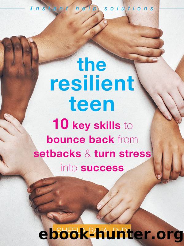 The Resilient Teen by 10 Key Skills To Bounce Back From Setbacks & Turn Stress Into Success