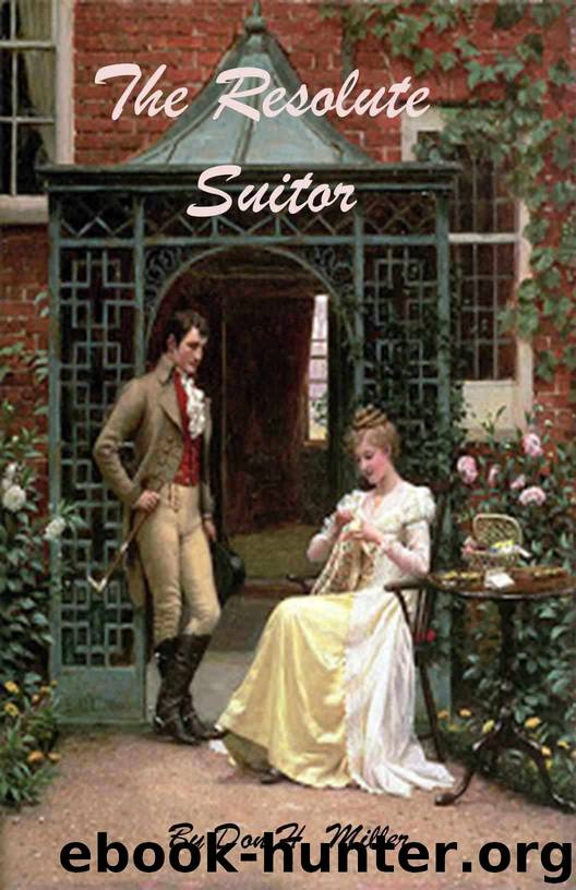 The Resolute Suitor: A Pride and Prejudice Variation by Don Miller
