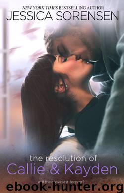 The Resolution of Callie & Kayden by Jessica Sorensen