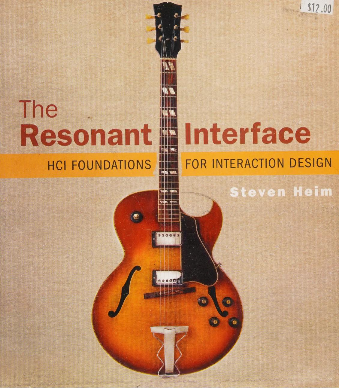 The Resonant Interface: HCI Foundations for Interaction Design by Steven Heim