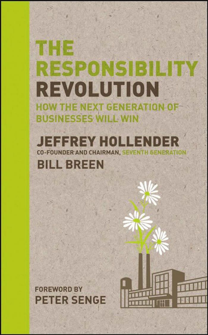 The Responsibility Revolution: How the Next Generation of Businesses Will Win by Jeffrey Hollender Bill Breen