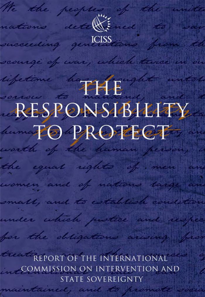 The Responsibility to Protect: The Report of the International Commission on Intervention and State Sovereignty (Responsibility to Protect) by ICISS