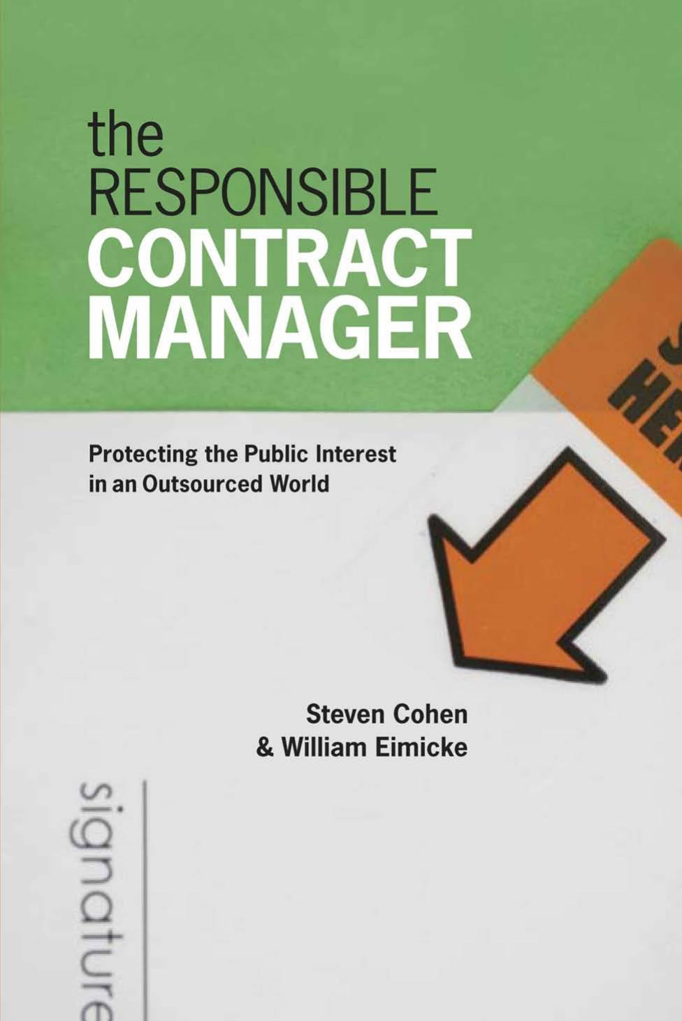 The Responsible Contract Manager: Protecting the Public Interest in an Outsourced World (Public Management and Change) by Steven Cohen William Eimicke