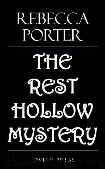 The Rest Hollow Mystery by Rebecca Porter