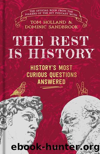 The Rest is History by Goalhanger Podcasts Ltd