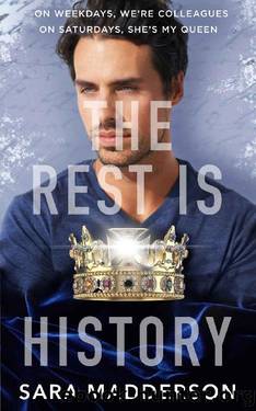 The Rest is History: An Opposites-Attract, Teacher Romance by Sara Madderson