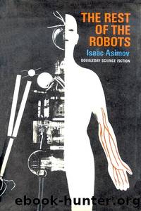 The Rest of The Robots by Isaac Asimov