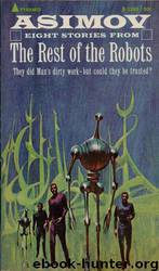 The Rest of the Robots (Robot 0.2) by Isaac Asimov