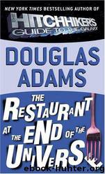 The Restaurant at the end of the universe by Douglas Adams