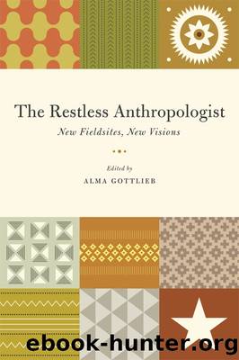 The Restless Anthropologist by Alma Gottlieb