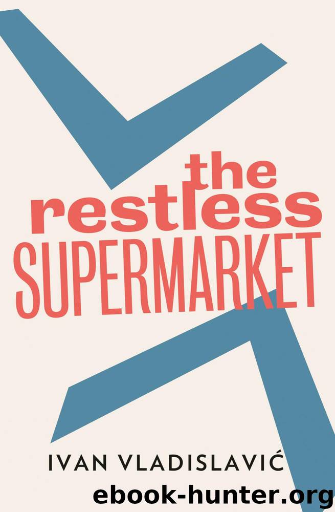 The Restless Supermarket by Ivan Vladislavic