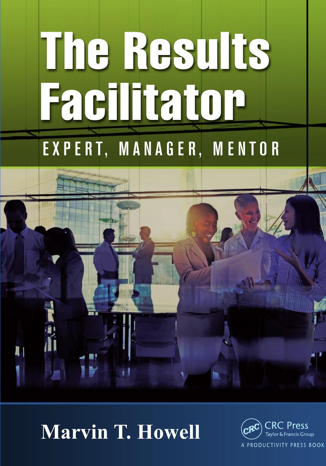 The Results Facilitator: Expert, Manager, Mentor (Repost) by Marvin T. Howell