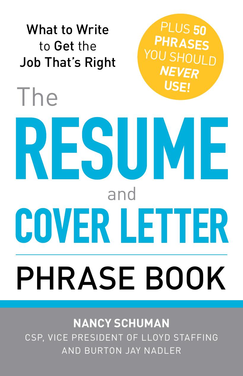 The Resume and Cover Letter Phrase Book: What to Write to Get the Job That's Right by Nancy Schuman