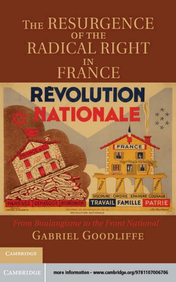 The Resurgence of the Radical Right in France: From Boulangisme to the Front National by GABRIEL GOODLIFFE
