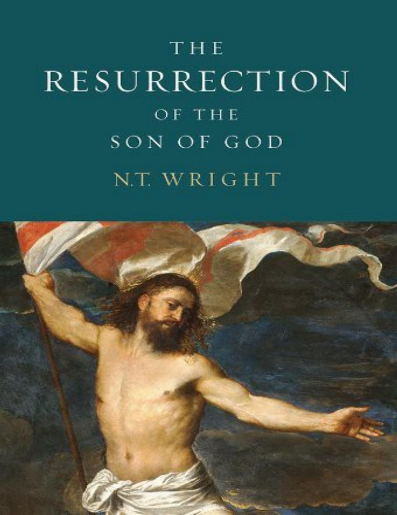 The Resurrection Of The Son Of God by N.T. Wright