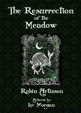 The Resurrection of the Meadow by Robin Artisson