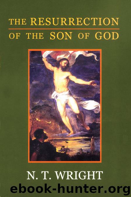 The Resurrection of the Son of God by N. T. Wright