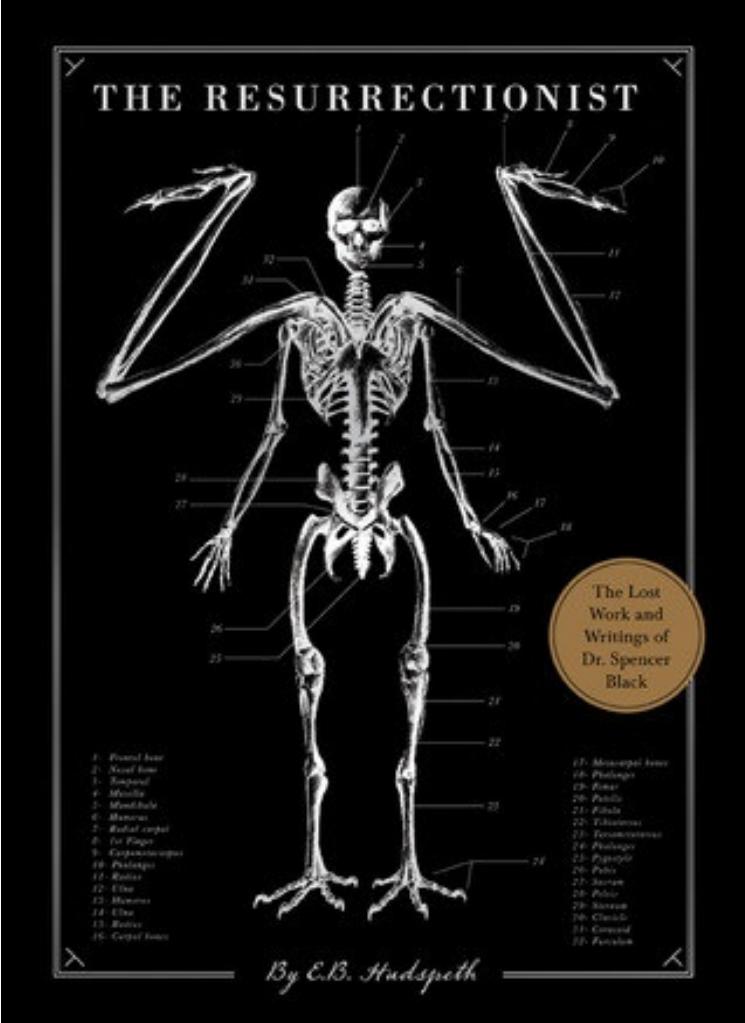 The Resurrectionist The Lost Work of Dr. Spencer Black by E. B. Hudspeth