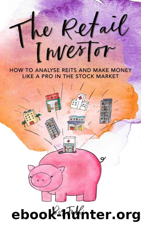 The Retail Investor: How to Analyze REITs and Invest your Money like a Pro in the Stock Market by Big Jodhi