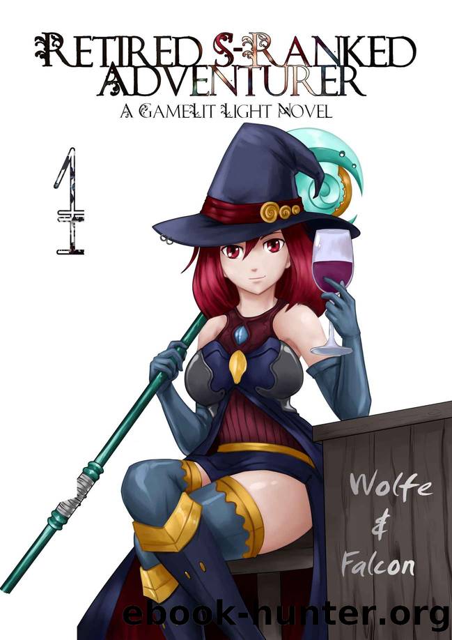 The Retired S Ranked Adventurer (The Shatterfist Book 1) by Wolfe Locke & James Falcon
