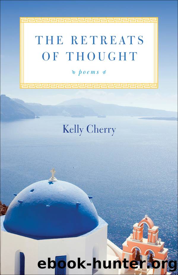 The Retreats of Thought by Kelly Cherry
