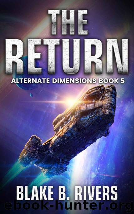 The Return (Alternate Dimensions Book 5) by Blake B. Rivers
