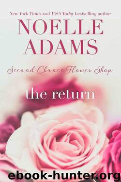 The Return (Second Chance Flower Shop Book 1) by Noelle Adams
