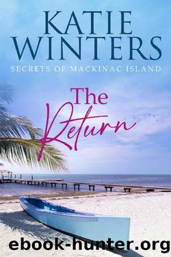 The Return (Secrets of Mackinac Island Book 2) by Katie Winters