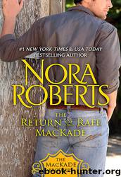 The Return Of Rafe Mackade by Nora Roberts