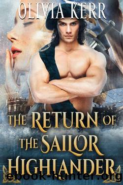 The Return Of The Sailor Highlander: A Scottish Medieval Historical Romance by Olivia Kerr