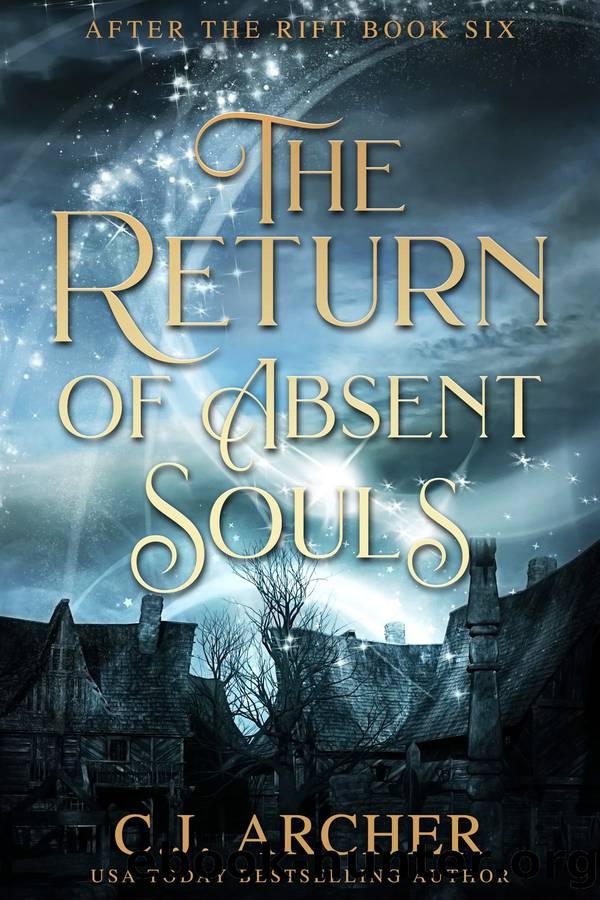 The Return of Absent Souls: After the Rift, Book 6 by C.J. Archer