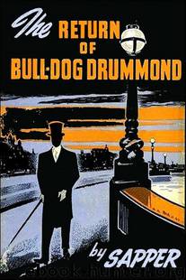 The Return of Bulldog Drummond by Sapper (Herman Cyril McNeile)