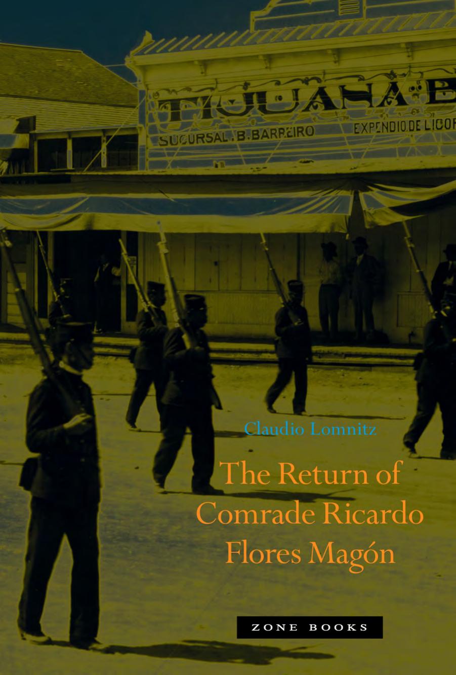 The Return of Comrade Ricardo Flores MagÃ³n by Claudio Lomnitz