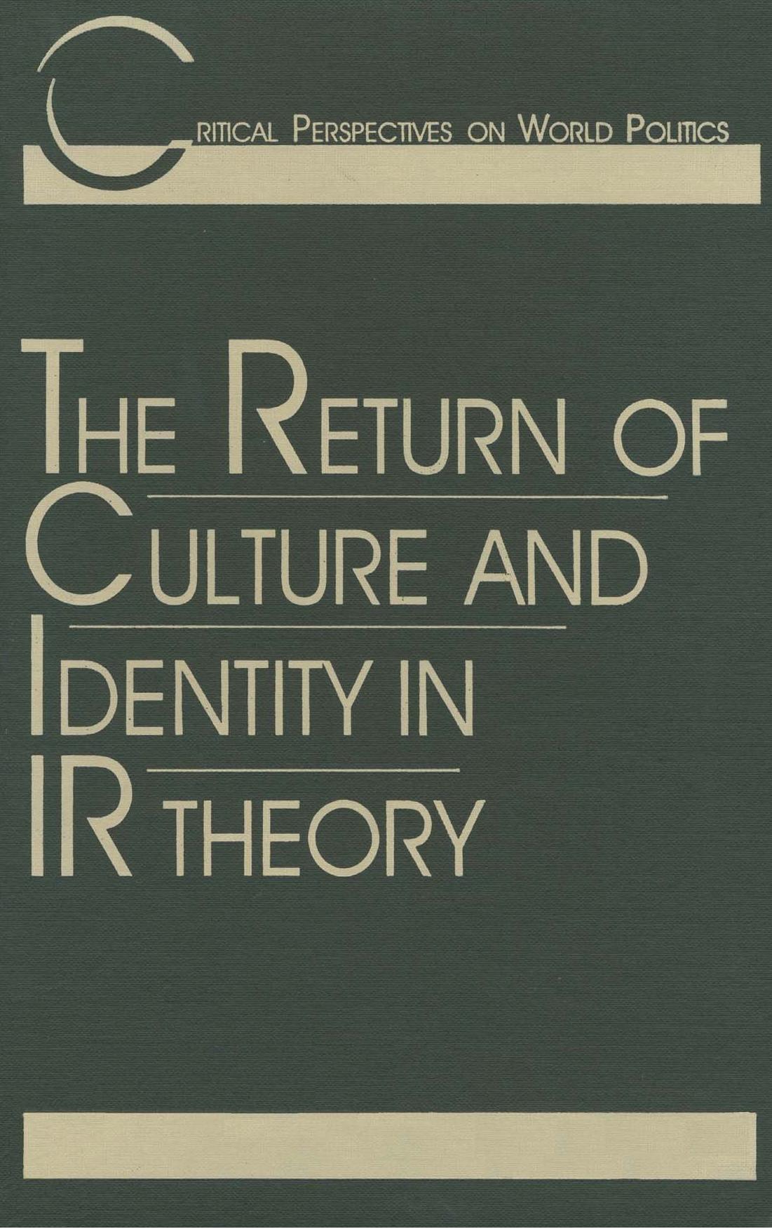 The Return of Culture and Identity in IR Theory by Yosef Lapid and Friedrich Kratochwil (eds.)