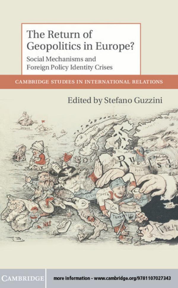 The Return of Geopolitics in Europe?: Social Mechanisms and Foreign Policy Identity Crises by Stefano Guzzini