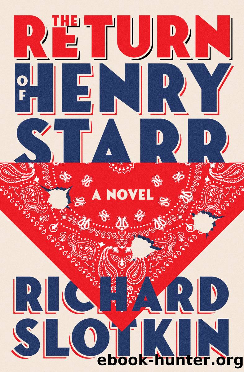 The Return of Henry Starr by Richard Slotkin