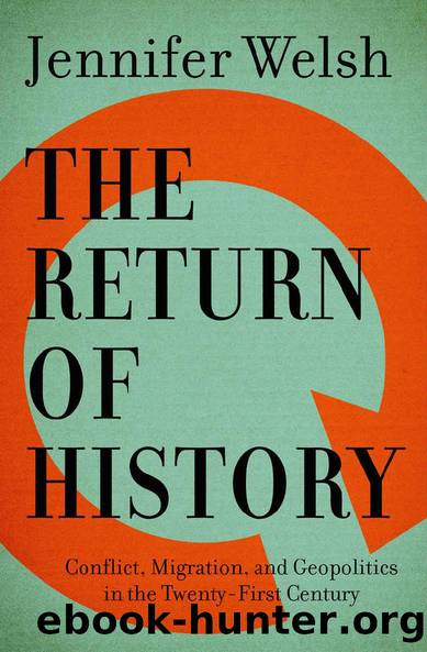 The Return of History: Conflict, Migration, and Geopolitics in the Twenty-First Century (CBC Massey Lectures) by Jennifer Welsh