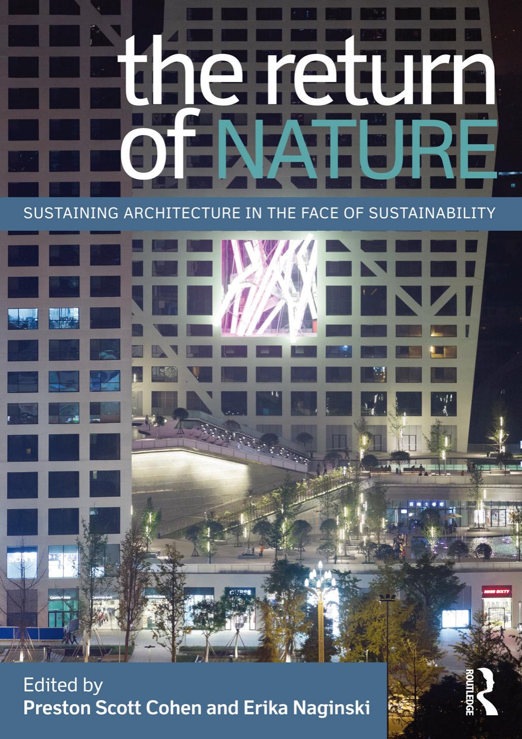 The Return of Nature: Sustaining Architecture in the Face of Sustainability by Unknow