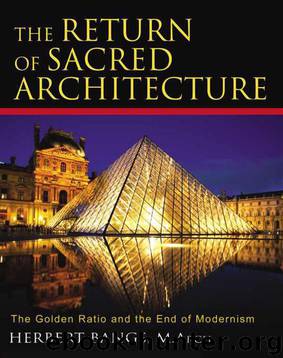 The Return of Sacred Architecture: The Golden Ratio and the End of Modernism by Bangs M.Arch. Herbert