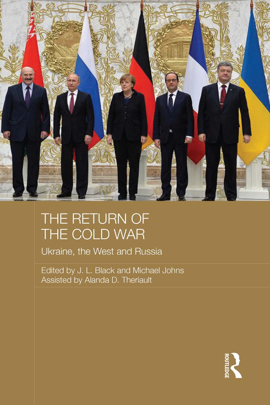 The Return of the Cold War: Ukraine, The West and Russia by J. L. Black Michael Johns