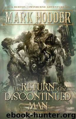 The Return of the Discontinued Man (A Burton & Swinburne Adventure) by Mark Hodder