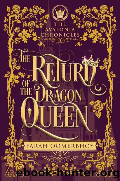 The Return of the Dragon Queen (The Avalonia Chronicles Book 3) by Farah Oomerbhoy
