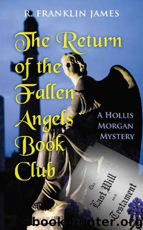 The Return of the Fallen Angels Book Club (A Hollis Morgan Mystery 3) by R. Franklin James