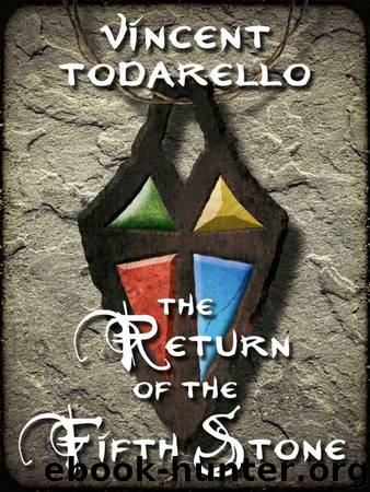 The Return of the Fifth Stone by Vincent Todarello