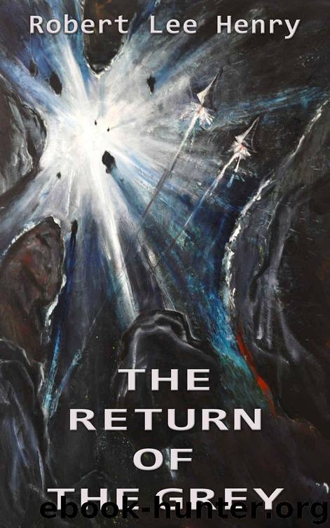 The Return of the Grey by Robert Lee Henry