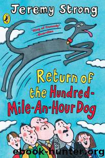 The Return of the Hundred-Mile-an-Hour Dog by Jeremy Strong