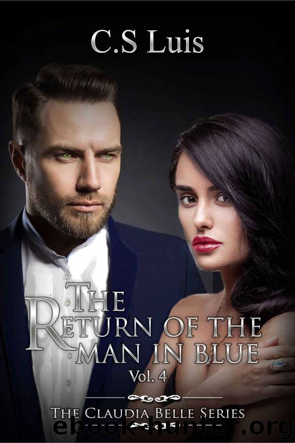 The Return of the Man in Blue (The Claudia Belle Series Book 4) by C.S Luis